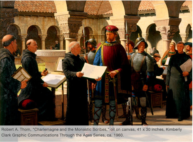 "Charlemagne and the Monastic Scribes." Painting by Robert Thom from the series Graphic Communications Throughout the Ages preserved in the Cary Graphic Arts Collection at Rochester Institute of Technology.