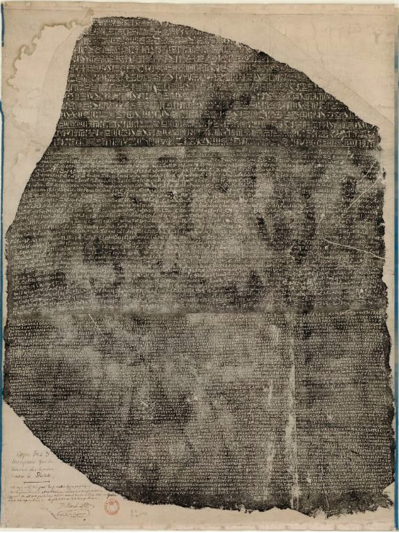 This print in black ink on paper made directly from the Rosetta Stone is preserved in the Bibliothèque national de France Département des Manuscripts. Egyptienne 228. The inscription in the margin states in French that the copy was printed from the stone itself in Cairo celby M. [Jean-Joseph] Marcel, Director of l
