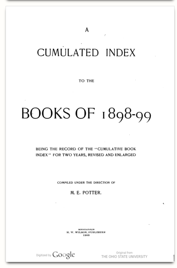 This is the earliest digital facsimile in the long run of Cumulative Book Indices published by the H. W. Wilson company 