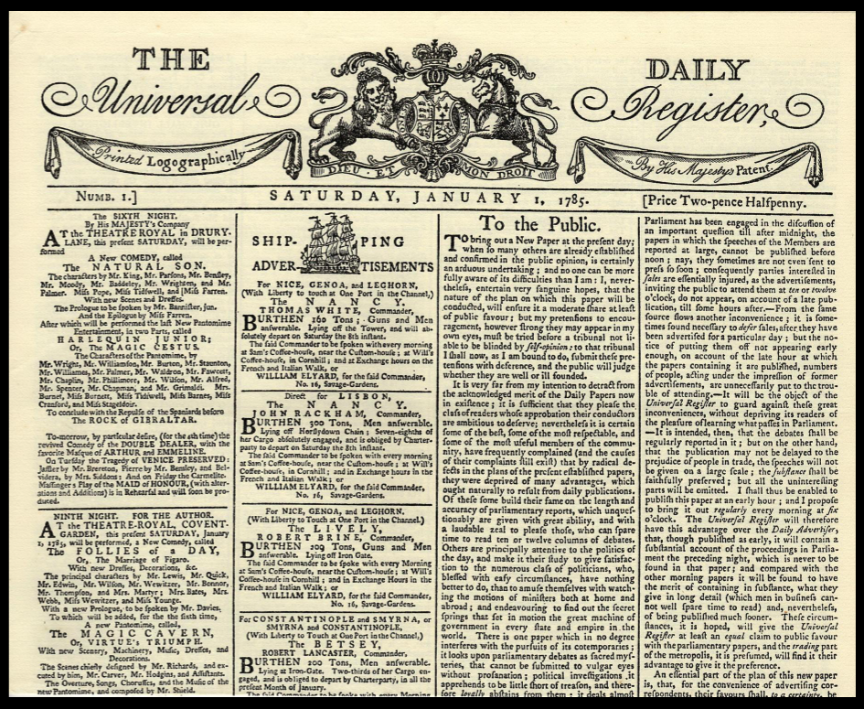 Upper half of the first page of the first issue of The Universal Daily Register, predecessor of the The Times of London.  This is a reproduction of a facsimile edition.