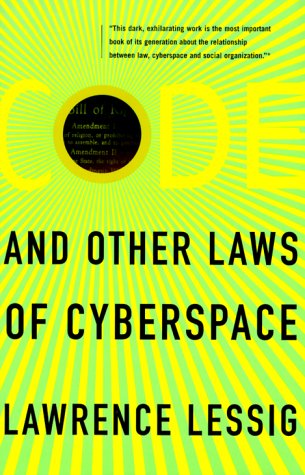 The front cover of Code and Other Laws of Cyberspace by Lawrence Lessig.
 