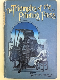 Binding of Jerrold's undated, The Triumphs of the Printing Press (c. 1900) depicting a Linotype machine and its operator.