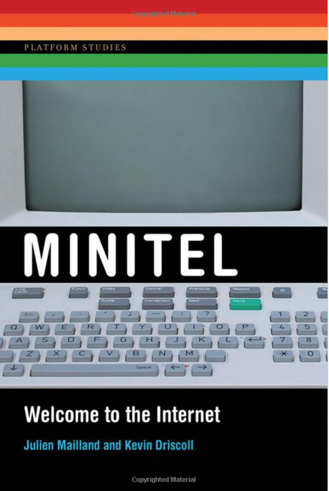 Cover of Julien Mailland, Minitel: Welcome to the Internet