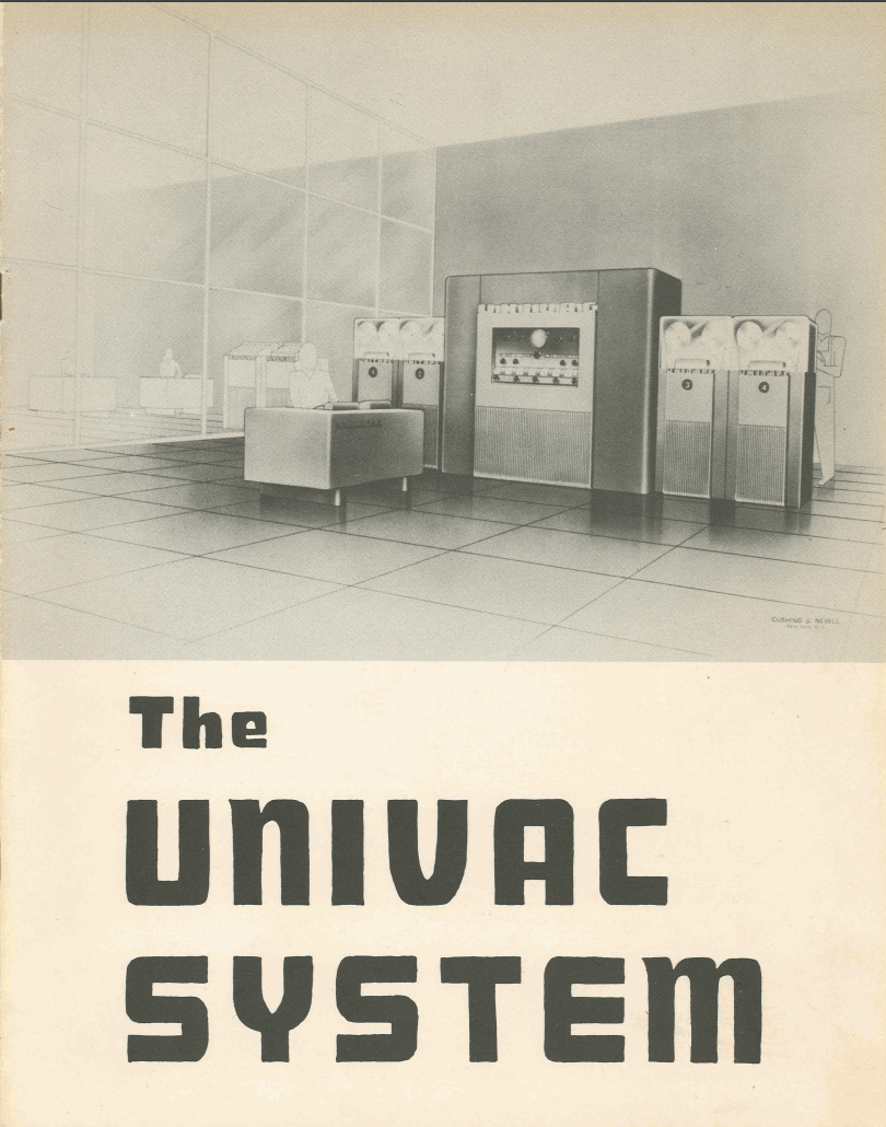 Cover of the first brochure that Eckert-Mauchly Corporation issued describing their forthcoming machines. This brochure, copyright 1948, was the first brochure ever issued describing electronic computers. It also contained the first rendering of how the UNIVAC system might look.