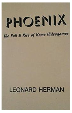 Cover of the first edition of Phoenix: The Fall and Rise of Home Videogames