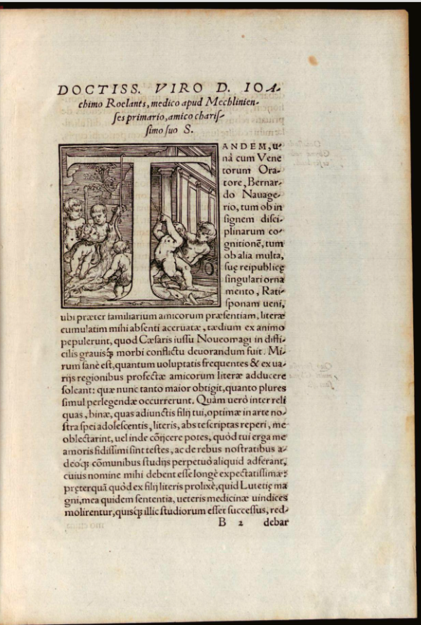 First page of Vesalius's dedication to Joachim Roelants. In the humorous historiate initial the putti are hoisting an animal up for the purposes of dissection, using the capital T.